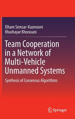 Team Cooperation in a Network of Multi-Vehicle Unmanned Systems: Synthesis of Consensus Algorithms Cover Image