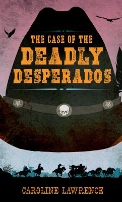 The Case of the Deadly Desperados (Western Mysteries #1) Cover Image