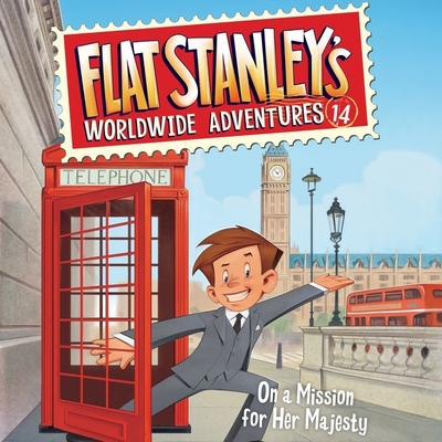 Flat Stanley's Worldwide Adventures #14: On a Mission for Her Majesty Lib/E: On a Mission for Her Majesty Cover Image