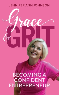 Grace & Grit: Becoming a Confident Entrepreneur Cover Image