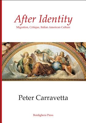 After Identity: Migration, Critique, Italian American Culture (Saggistica #21)