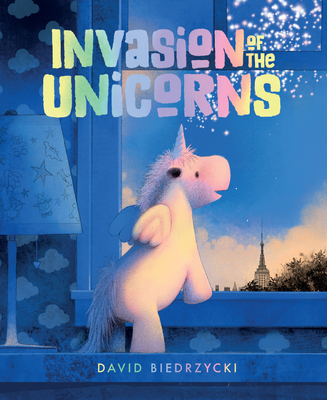Invasion of the Unicorns By David Biedrzycki, David Biedrzycki (Illustrator) Cover Image