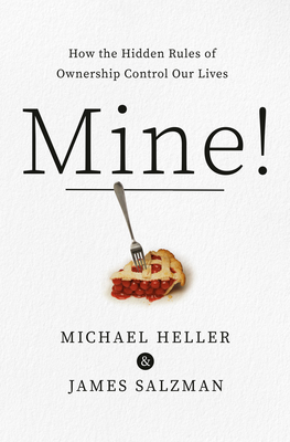 Mine!: How the Hidden Rules of Ownership Control Our Lives Cover Image