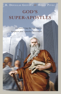 God's Super-Apostles: Encountering the Worldwide Prophets and Apostles Movement Cover Image