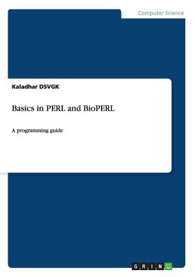 Basics in PERL and BioPERL: A programming guide Cover Image