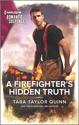 A Firefighter's Hidden Truth By Tara Taylor Quinn Cover Image