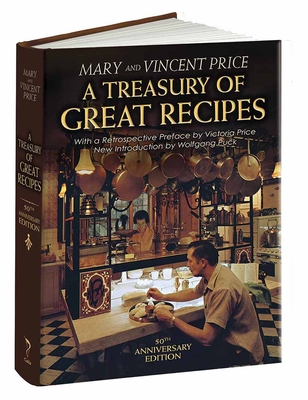 A Treasury of Great Recipes, 50th Anniversary Edition: Famous Specialties of the World's Foremost Restaurants Adapted for the American Kitchen (Calla Editions)