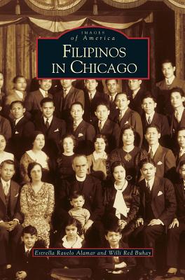 Filipinos in Chicago By Estrella Ravelo Alamar, E. Alamar, Willi Red Buhay Cover Image