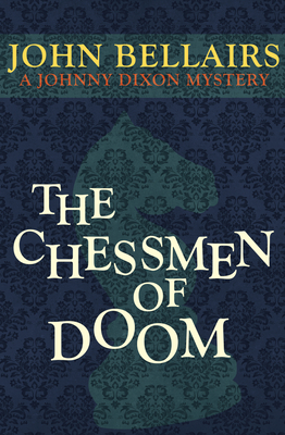 Cover for The Chessmen of Doom (Johnny Dixon #7)