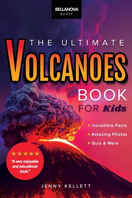 Volcanoes The Ultimate Book: Amazing Volcano Facts, Photos, and Quizzes for Kids Cover Image