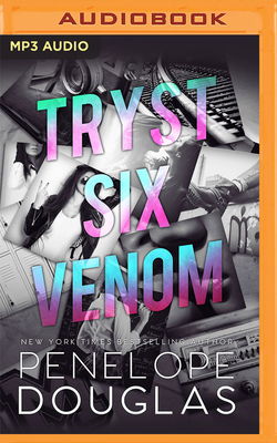 Tryst Six Venom By Penelope Douglas, Desireé Ketchum (Read by), Valentina Ortiz (Read by) Cover Image