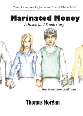 Marinated Money: Love, Crime and Capers in the time of COVID-19 (A Helen and Frank Story #2)