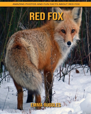 Red Fox: Amazing Photos and Fun Facts about Red Fox Cover Image