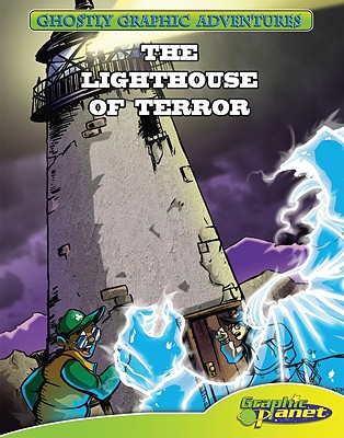 Third Adventure: The Lighthouse of Terror (Ghostly Graphic Adventures)