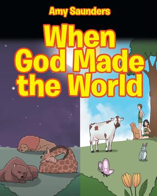 When God Made the World By Amy Saunders Cover Image