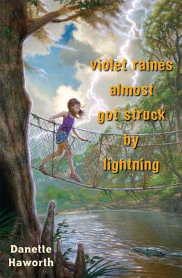 Violet Raines Almost Got Struck by Lightning By Danette Haworth Cover Image