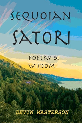 Sequoian Satori By Devin Masterson Cover Image