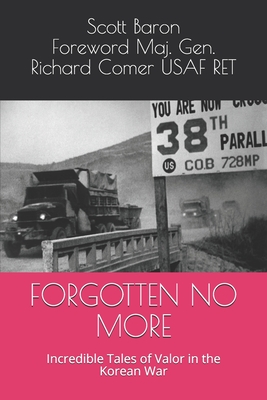 Forgotten No More: Incredible Tales of Valor in the Korean War Cover Image