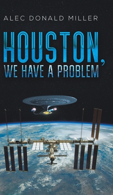 Houston, We Have a Problem By Alec Donald Miller Cover Image