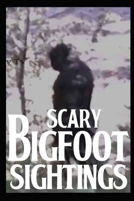 Scary Bigfoot Sightings: Vol 5 By Jeff Denekker Cover Image