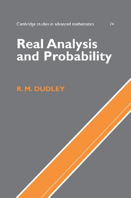 Real Analysis and Probability (Cambridge Studies in Advanced Mathematics #74)