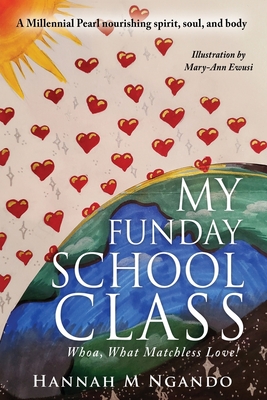 My Funday School Class: Whoa, What Matchless Love! Cover Image