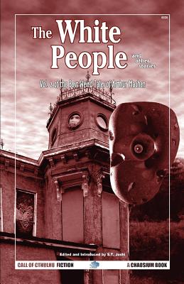 The White People and Other Stories: The Best Weird Tales of Arthur Machen, Volume 2 (Call of Cthulhu Fiction)