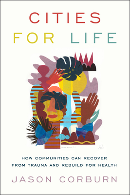 Cities for Life: How Communities Can Recover from Trauma and Rebuild for Health Cover Image