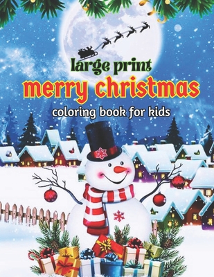 Large Print Merry Christmas Coloring Book For Kids: Large Print Merry Christmas Coloring books for Kids, Boys, and Girls. Cover Image