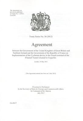 Treaty Series (Great Britain): #38(2012) Agreement Between the Government of the United Kingdom of Great Britain and Northern Ireland and the Governm Cover Image