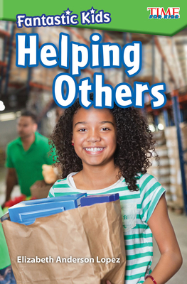 Fantastic Kids: Helping Others (TIME FOR KIDS®: Informational Text) Cover Image