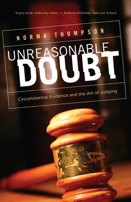 Unreasonable Doubt: Circumstantial Evidence and the Art of Judgment Cover Image