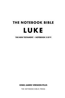 The Notebook Bible - New Testament - Volume 3 of 9 - Luke Cover Image
