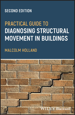 Practical Guide to Diagnosing Structural Movementin Buildings By Malcolm Holland Cover Image