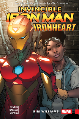 Invincible Iron Man: Ironheart Vol. 1: Riri Williams By Brian Michael Bendis (Text by), Stefano Caselli (Illustrator) Cover Image