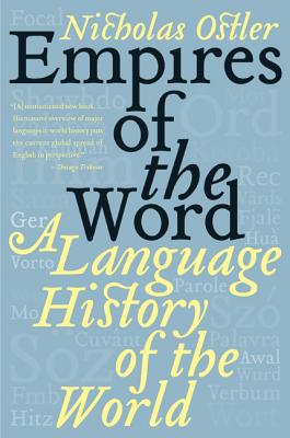 Empires of the Word: A Language History of the World By Nicholas Ostler Cover Image
