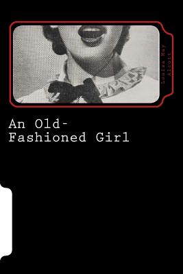 An Old-Fashioned Girl By Louisa May Alcott Cover Image
