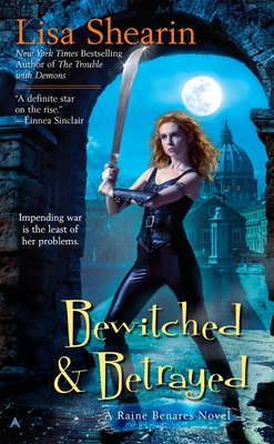 Bewitched & Betrayed (Raine Benares #4) Cover Image