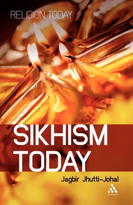 Sikhism Today (Religion Today) By Jagbir Jhutti-Johal Cover Image