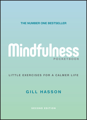 Mindfulness Pocketbook: Little Exercises for a Calmer Life By Gill Hasson Cover Image