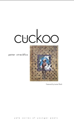 Cover for The Cuckoo (Yale Series of Younger Poets)