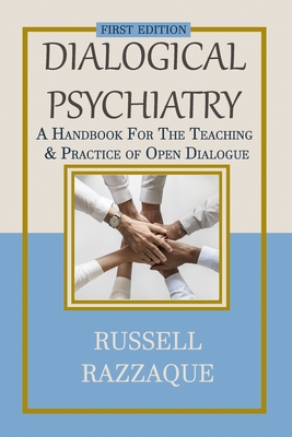 Dialogical Psychiatry: A Handbook For The Teaching And Practice Of Open Dialogue By Russell Razzaque Cover Image