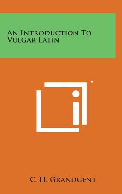 An Introduction to Vulgar Latin (Paperback)