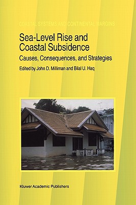 Sea-Level Rise and Coastal Subsidence: Causes, Consequences, and Strategies (Coastal Systems and Continental Margins #2) Cover Image
