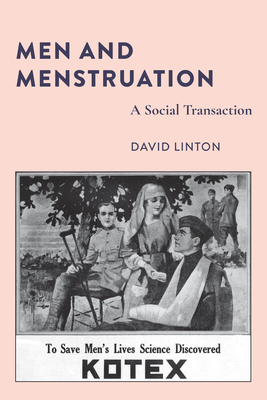Men and Menstruation: A Social Transaction (Visual Communication #8) By Susan B. Barnes (Editor), David Linton Cover Image