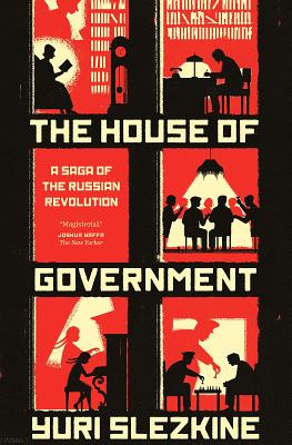 The House of Government: A Saga of the Russian Revolution Cover Image
