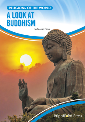 A Look at Buddhism (Religions of the World) By Racquel Foran Cover Image