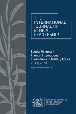 The International Journal of Ethical Leadership Special Volume: 1: Inamori International Thesis Prize in Military Ethics 2019-2020 Cover Image