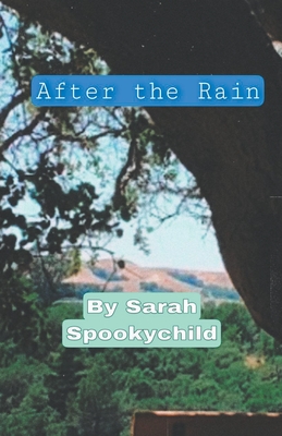 After the Rain By Sarah Spookychild Cover Image