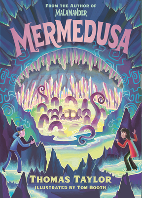 Mermedusa (The Legends of Eerie-on-Sea) By Thomas Taylor, Tom Booth (Illustrator) Cover Image